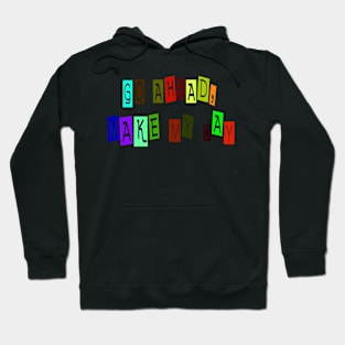 go ahead, make my day Hoodie